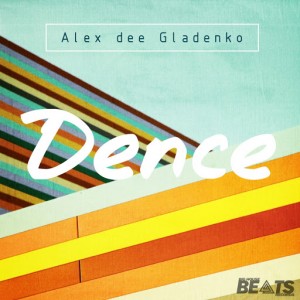 Alex Dee Gladenko - Dence [Big House Beats Records]