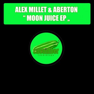 Alex Millet & Aberton - Moon Juice EP [Cucumber Recordings]