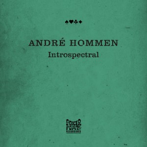 André Hommen - Introspectral [Poker Flat]