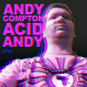 Andy Compton - Acid Andy [Peng]