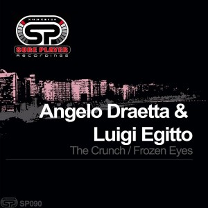 Angelo Draetta & Luigi Egitto - The Crunch  Frozen Eyes [SP Recordings]
