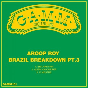 Aroop Roy - Brazil Breakdown Vol 3 [Gamm]