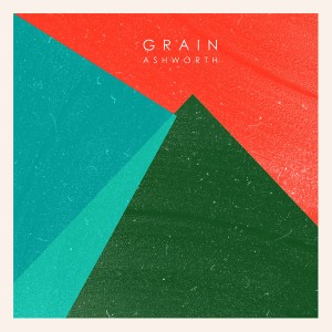 Ashworth - Grain [NeedWant]