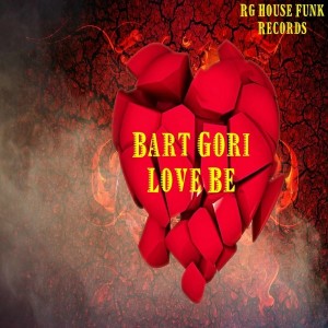 Bart Gori - Love Be [Rg House Funk Record]