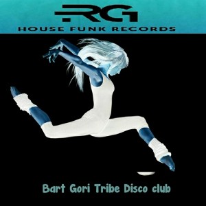 Bart Gori - Tribe Disco Club [Rg House Funk Record]