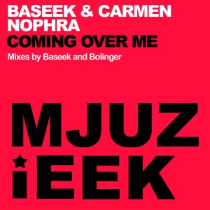 Baseek & Carmen Nophra - Coming Over Me [Mjuzieek Digital]