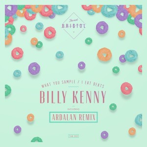 Billy Kenny - What You Sample__I Eat Beats [This Ain't Bristol]