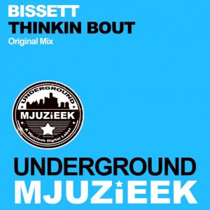 Bissett - Thinkin Bout [Underground Mjuzieek Digital]