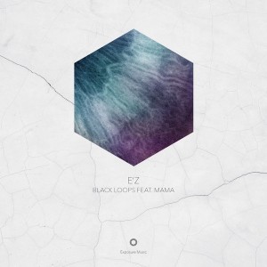 Black Loops - E'Z [Exposure Music]