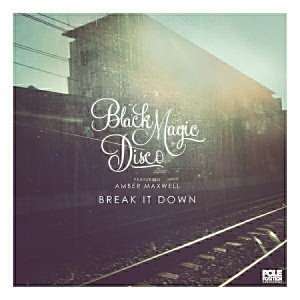 Black Magic Disco feat. Amber Maxwell - Break It Down [Pole Position Recordings]