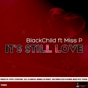 BlackChild feat.Miss P - Its Still Love [Trendstatic Music]