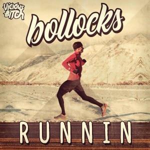 Bollocks - Runnin [Vicious Bitch]