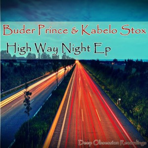 Buder Prince & Kabelo Stox - High Way Night EP [Deep Obsession Recordings]