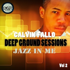 Calvin Fallo - Jazz In Me Vol 2 [Deep Ground Recordings]