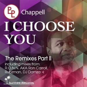 Chappell - I Choose You The Remixes, Pt. 2 [Suntree Records]