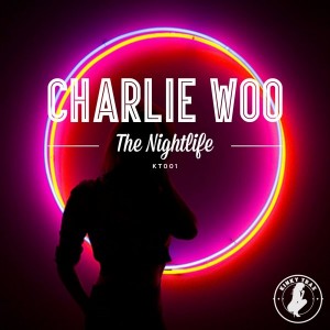 Charlie Woo - The Nightlife [Kinky Trax]