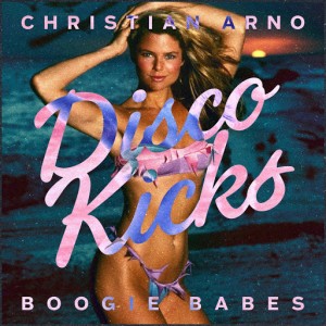 Christian Arno - Boogie Babes [Disco Kicks]