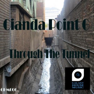 Cianda Point G - Through The Tunnel [Galaxy House Music]