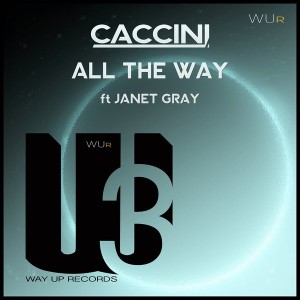 Claudio Caccini feat. Janet Gray - All the Way [WU records]