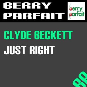 Clyde Beckett - Just Right [Berry Parfait]