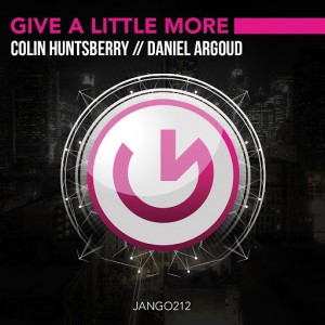 Colin Huntsberry, Daniel Argoud - Give a Little More [Jango Music]