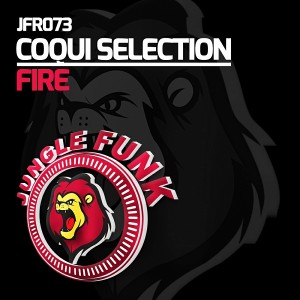 Coqui Selection - Fire [Jungle Funk Recordings]