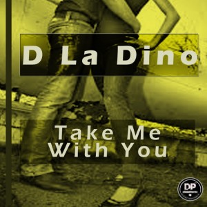 D La Dino - Take Me With You [Deephonix Records]