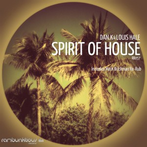 DAN.K, Louis Hale - Spirit Of House [RaMBunktious (Miami)]