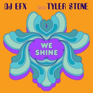 DJ EFX feat. Tyler Stone - We Shine [Go Dutch Recordings]