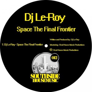 DJ Le-Roy - Space The Final Frontier [Southside Housemusic]