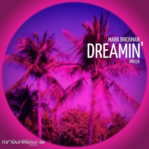 DJ Mark Brickman - Dreamin' [RaMBunktious (Miami)]