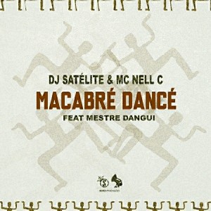 DJ Satelite & Mc Nell C feat.Mestre Dangui - Macabre Dance [Seres Producoes]