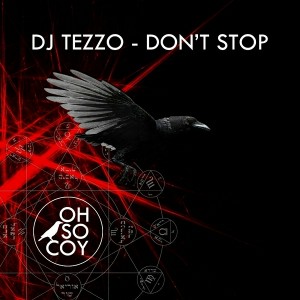 DJ Tezzo - Don't Stop [Oh So Coy Recordings]
