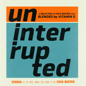 DJ Vitamin D - Uninterrupted - Mixed by DJ Vitamin D [Cold Busted]