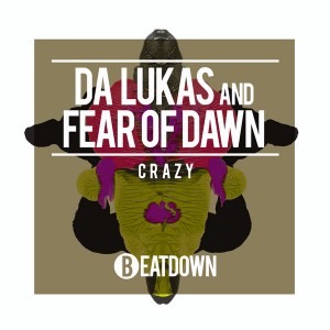 Da Lukas & Fear of Dawn - Crazy [Beatdown]