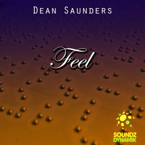 Dean Saunders - Feel [Soundz Dynamik]