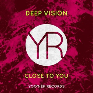 Deep Vision - Close To You [Yoo'nek Records]