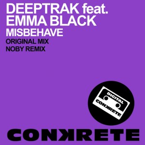 Deeptrak feat. Emma Black - Misbehave [Conkrete Digital Music]