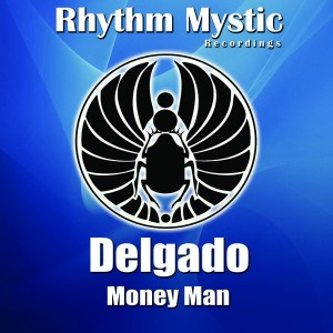 Delgado - Money Man [Rhythm Mystic Recordings]