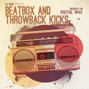 Dj Mad - Beatbox and Throwback Kicks [Digital Wax]