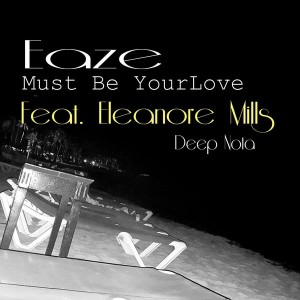 Eaze feat. Eleanore Mills - Must Be Your Love [Deep Nota]