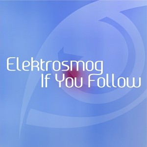 Elektrosmog - If You Follow [Prospection Records]