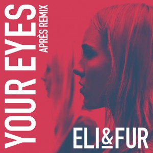 Eli & Fur - Your Eyes (Après Remix) [NYX Music]