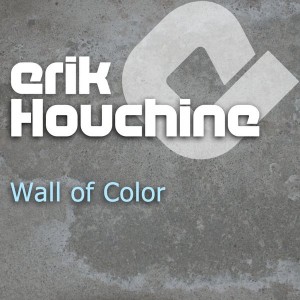 Erik Houchine - Wall of Color [Elektrified Music]