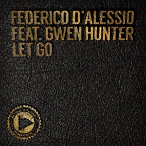 Federico D'Alessio feat. Gwen Hunter - Let Go [Global Diplomacy Production]