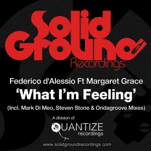 Federico d'Alessio feat. Margaret Grace - What I'm Feeling [Solid Ground Recordings]