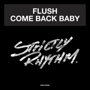 Flush - Come Back Baby [Strictly Rhythm Records]