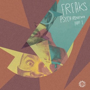 Freaks - Psych Remixed Part 1 [Rebirth]