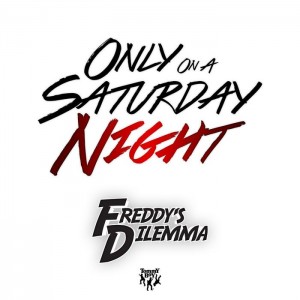 Freddy's Dilemma - Only on a Saturday Night [Tommy Boy US]