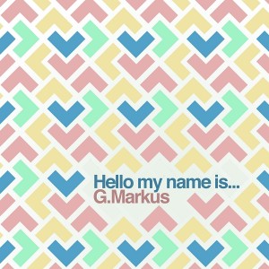 G.Markus - Hello My Name Is... [sinnmusik]